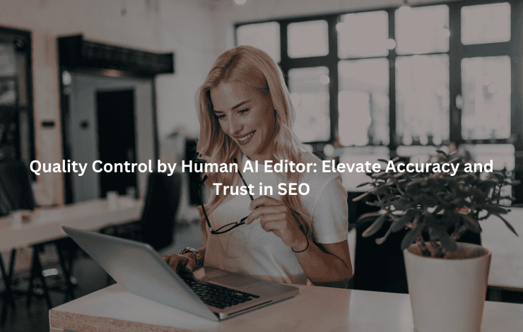 Quality Control by Human AI Editor