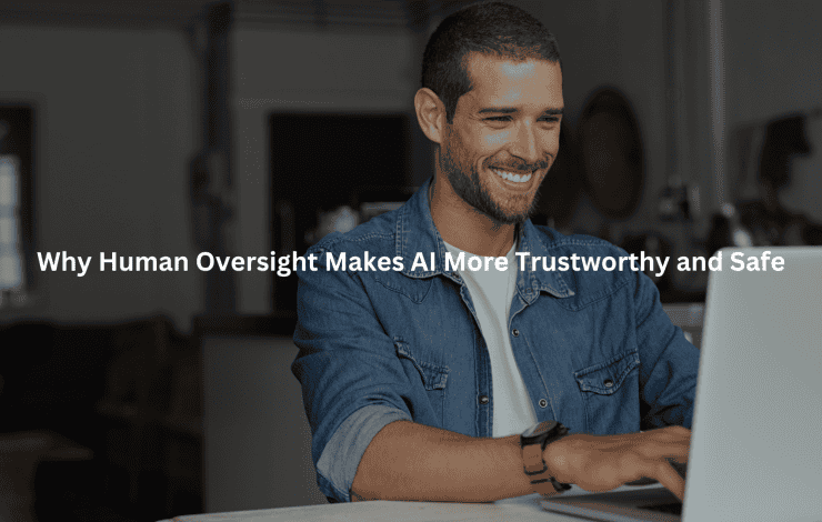 value of human oversight AI