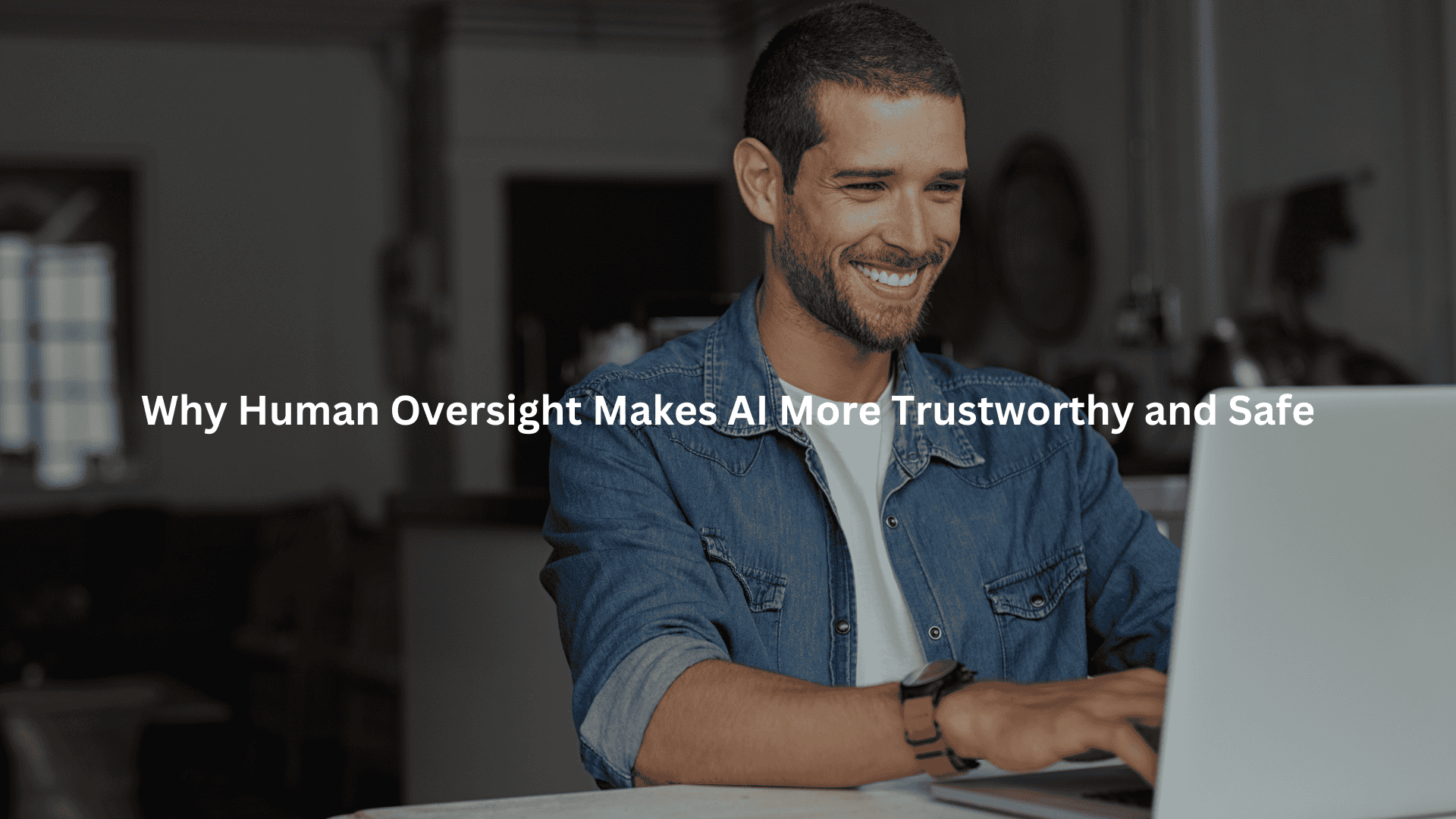 value of human oversight AI