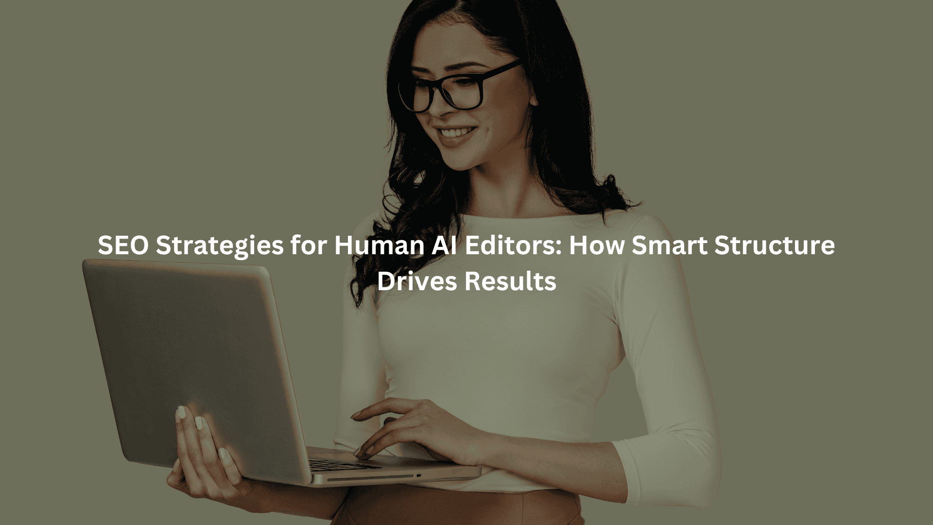 SEO Strategies for Human AI Editors