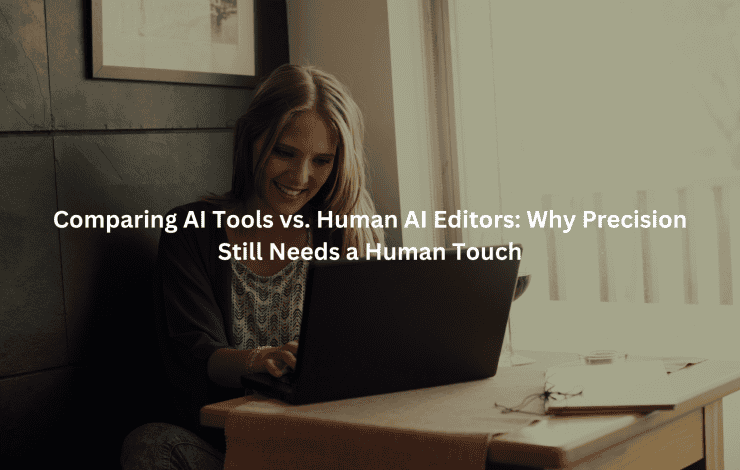 Comparing AI Tools vs. Human AI Editors