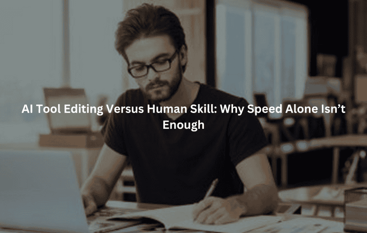 AI Tool Editing Versus Human Skill