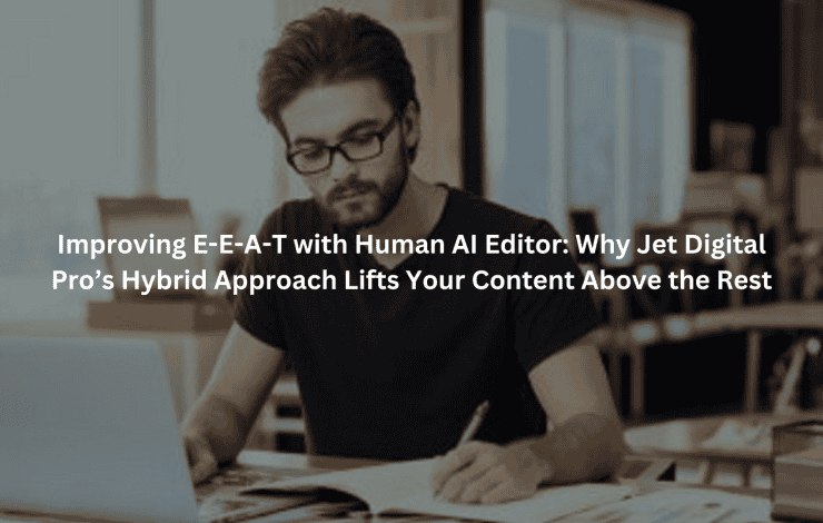 Improving E-E-A-T with Human AI Editor