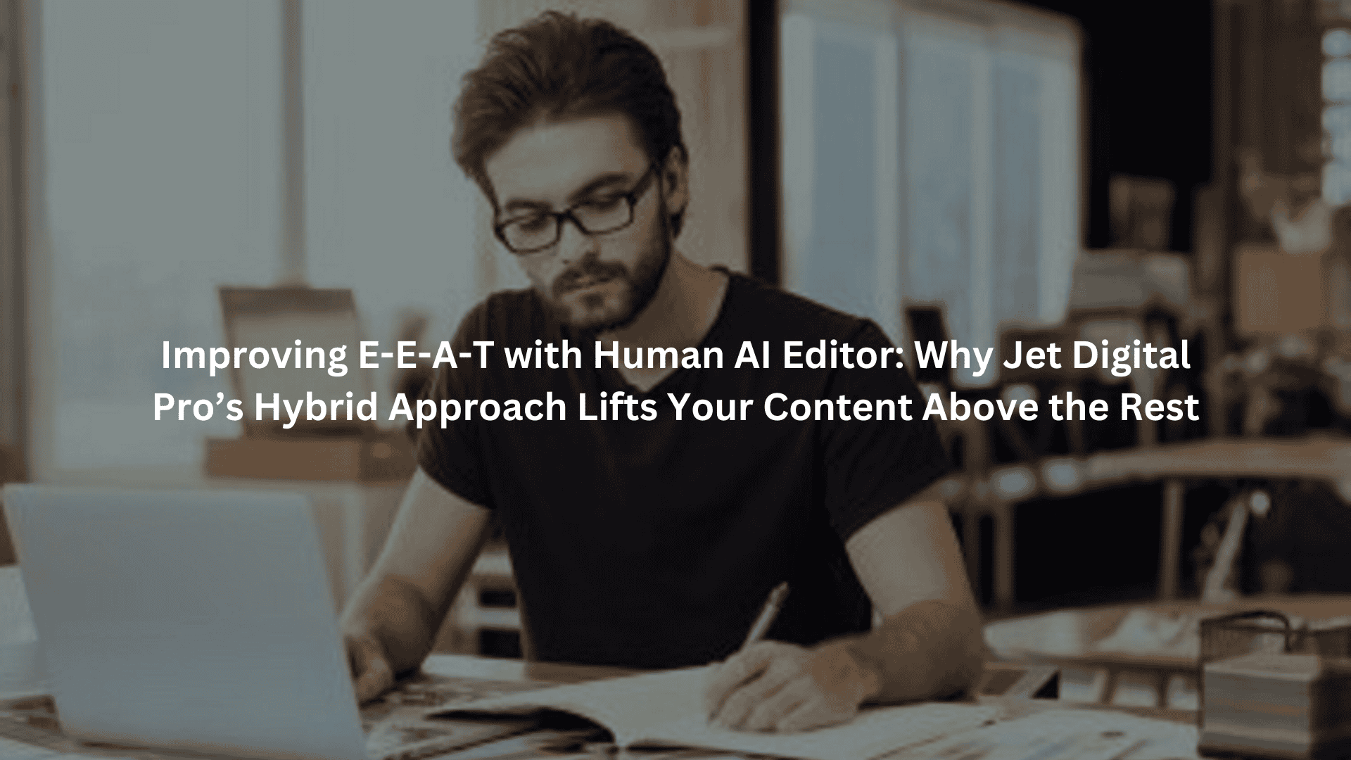 Improving E-E-A-T with Human AI Editor