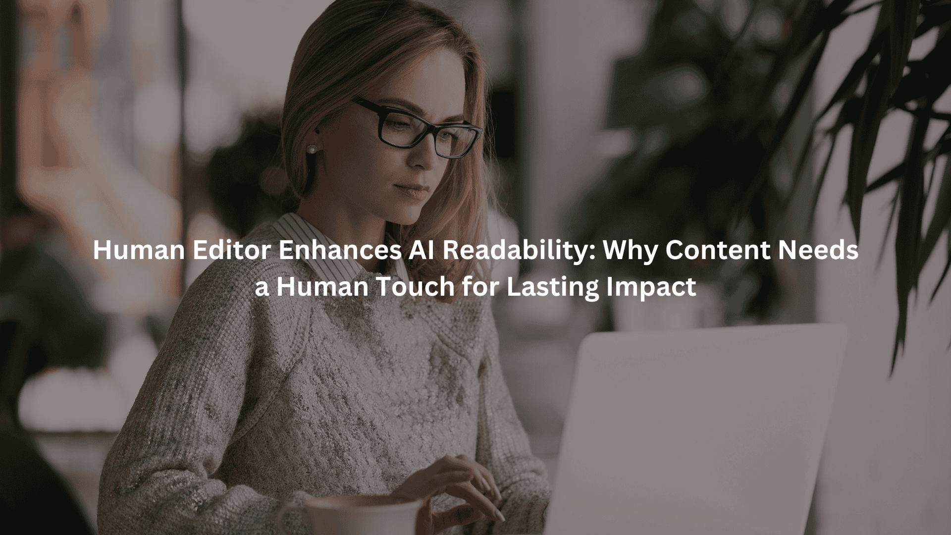 Human Editor Enhances AI Readability
