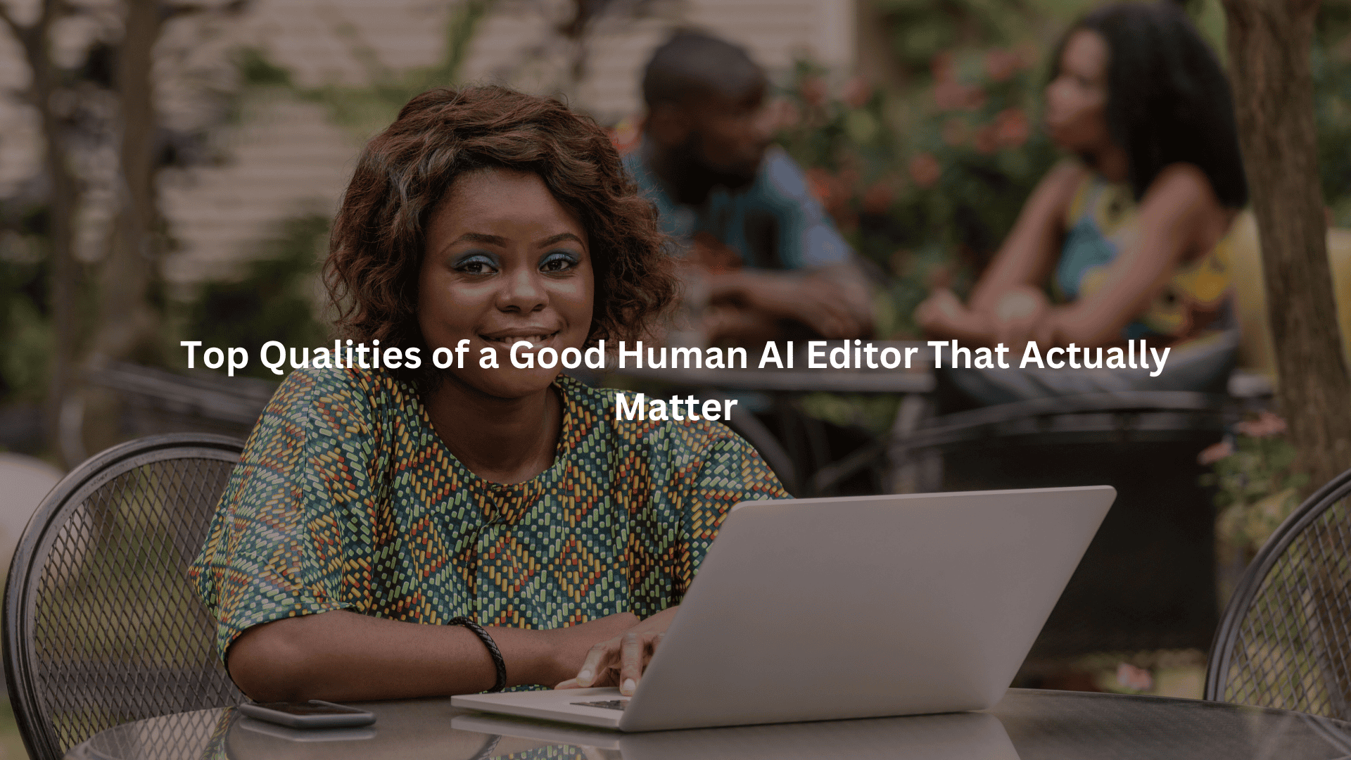 qualities of good human AI editor