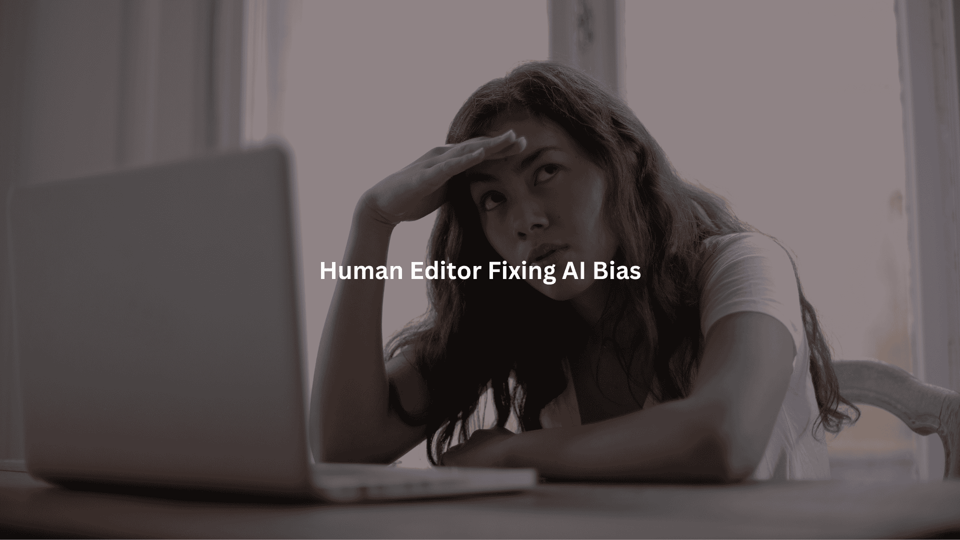 Challenges for Human Editors of AI Content