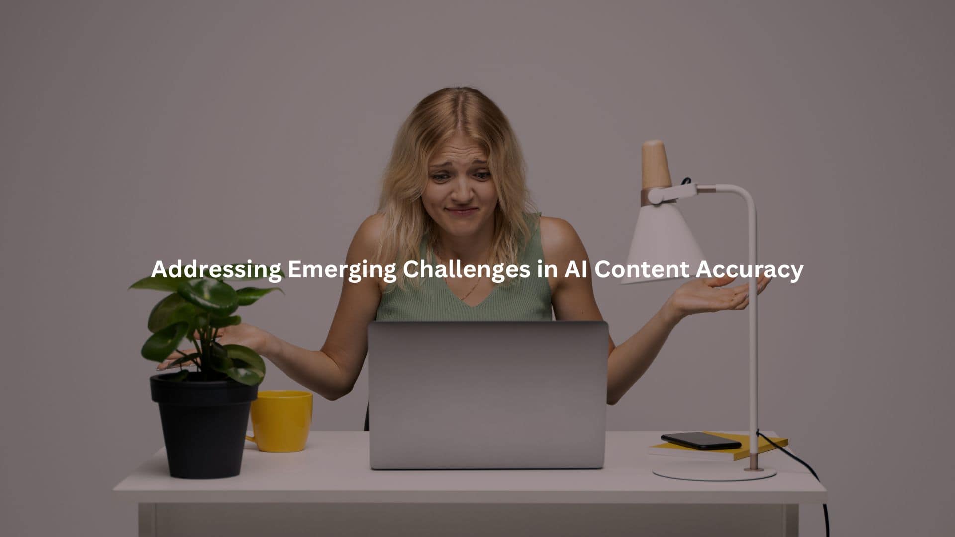 ensuring AI content accuracy human