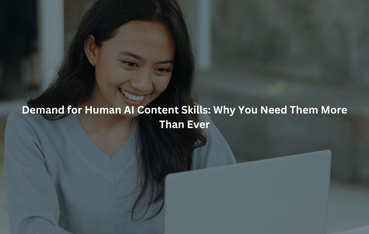 a young woman with long dark hair smiling while using a laptop. The text overlay reads "Demand for Human AI Content Skills: Why You Need Them More Than Ever".